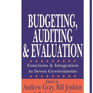 Budgeting, Auditing, and Evaluation: Functions and Integration in Seven Governments (Comparative Policy Evaluation)