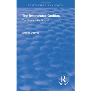 Revival: The Interpreter Geddes (1928): The Man and His Gospel (Routledge Revivals)