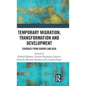 Temporary Migration, Transformation and Development: Evidence from Europe and Asia