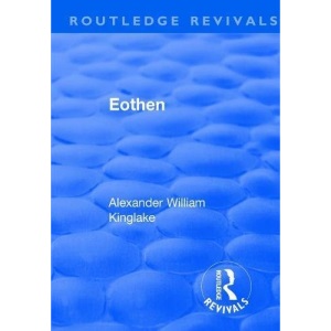 Revival: Eothen (1948) (Routledge Revivals)
