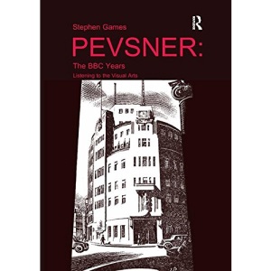 Pevsner: The BBC Years: Listening to the Visual Arts