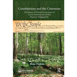Constitutions and the Commons: The Impact of Federal Governance on Local, National, and Global Resource Management