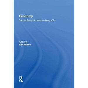 Economy: Critical Essays in Human Geography