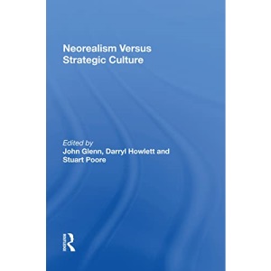 Neorealism Versus Strategic Culture (Critical Security)
