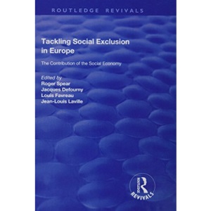 Tackling Social Exclusion in Europe: The Contribution of the Social Economy (Routledge Revivals)