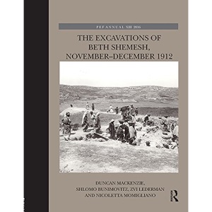 The Excavations of Beth Shemesh, November–December 1912 (The Palestine Exploration Fund Annual)