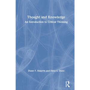 Thought and Knowledge: An Introduction to Critical Thinking