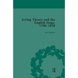 Acting Theory and the English Stage, 1700-1830 Volume 3