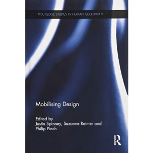 Mobilising Design (Routledge Studies in Human Geography)