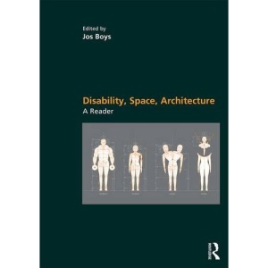 Disability, Space, Architecture: A Reader