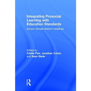 Integrating Prosocial Learning with Education Standards: School Climate Reform Initiatives