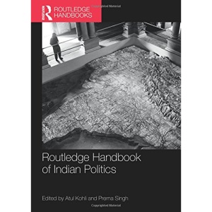 Routledge Handbook of Indian Politics (Routledge Handbooks)