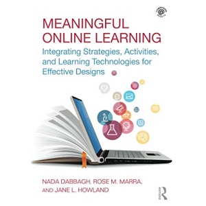 Meaningful Online Learning: Integrating Strategies, Activities, and Learning Technologies for Effective Designs
