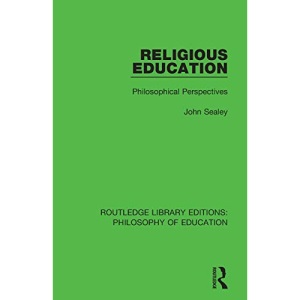 Religious Education: Philosophical Perspectives: 17 (Routledge Library Editions: Philosophy of Education)