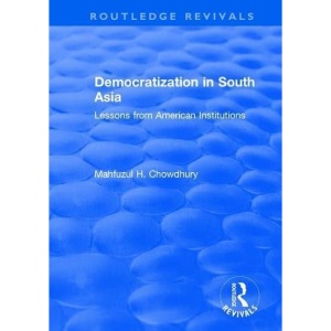 Democratization in South Asia: Lessons from American Institutions