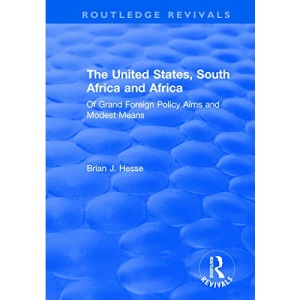 The United States, South Africa and Africa: Of Grand Foreign Policy Aims and Modest Means (Routledge Revivals)