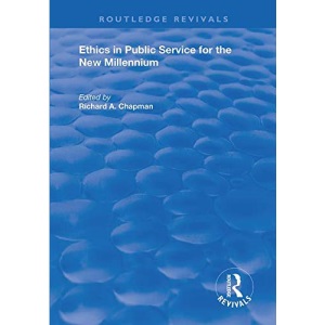 Ethics in Public Service for the New Millennium (Routledge Revivals)