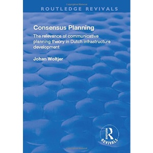 Consensus Planning: The Relevance of Communicative Planning Theory in Duth Infrastructure Development