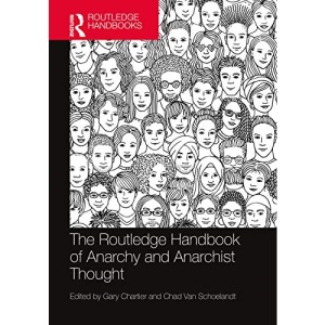 The Routledge Handbook of Anarchy and Anarchist Thought (Routledge Handbooks in Philosophy)