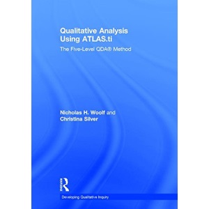 Qualitative Analysis Using ATLAS.ti: The Five-Level QDA™ Method (Developing Qualitative Inquiry)