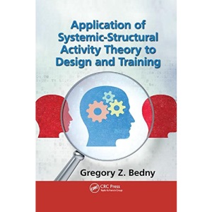 Application of Systemic-Structural Activity Theory to Design and Training (Ergonomics Design & Mgmt. Theory & Applications)