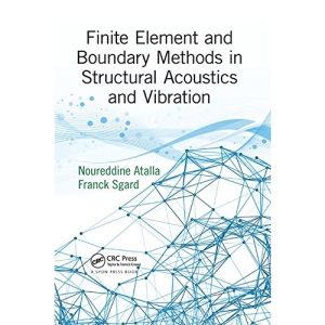 Finite Element and Boundary Methods in Structural Acoustics and Vibration