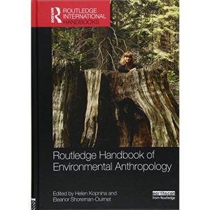 Routledge Handbook of Environmental Anthropology (Routledge International Handbooks)