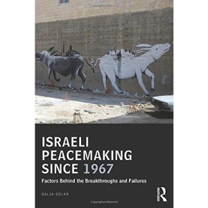 Israeli Peacemaking Since 1967: Factors Behind the Breakthroughs and Failures (UCLA Center for Middle East Development CMED series)