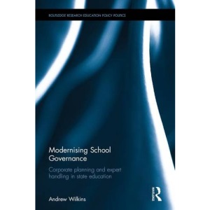 Modernising School Governance: Corporate planning and expert handling in state education (Routledge Research in Education Policy and Politics)