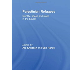 Palestinian Refugees: Identity, Space and Place in the Levant (Routledge Studies on the Arab-Israeli Conflict)