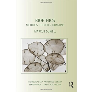 Bioethics: Methods, Theories, Domains (Biomedical Law and Ethics Library)