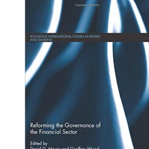 Reforming the Governance of the Financial Sector (Routledge International Studies in Money and Banking)