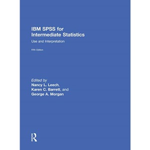 IBM SPSS for Intermediate Statistics: Use and Interpretation, Fifth Edition