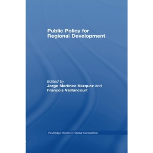 Public Policy for Regional Development (Routledge Studies in Global Competition)