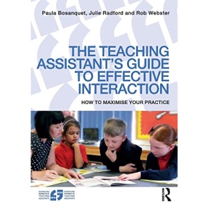 The Teaching Assistant's Guide to Effective Interaction: How to maximise your practice