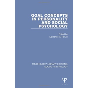 Goal Concepts in Personality and Social Psychology (Psychology Library Editions So)