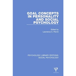 Goal Concepts in Personality and Social Psychology