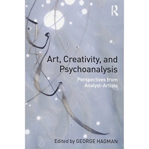 Art, Creativity, and Psychoanalysis: Perspectives from Analyst-Artists