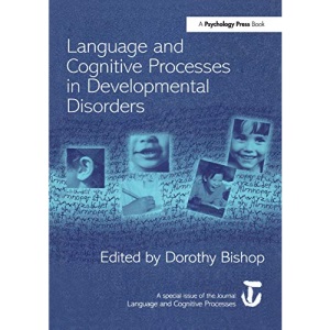 Language and Cognitive Processes in Developmental Disorders: A Special Issue of Language and Cognitive Processes