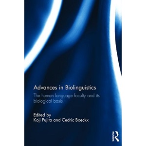 Advances in Biolinguistics: The Human Language Faculty and Its Biological Basis