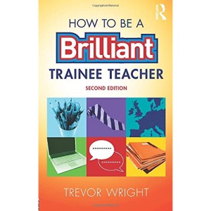 How to be a Brilliant Trainee Teacher