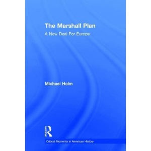 The Marshall Plan: A New Deal For Europe (Critical Moments in American History)
