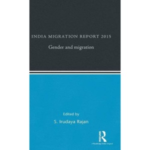 India Migration Report 2015: Gender and Migration