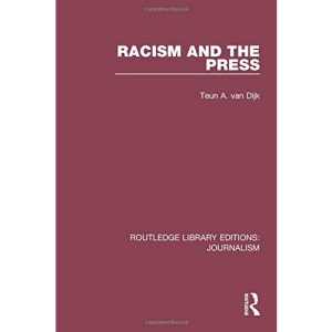 Racism and the Press (Routledge Library Editions: Journalism)