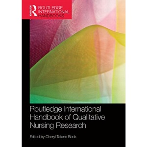 Routledge International Handbook of Qualitative Nursing Research (Routledge International Handbooks)