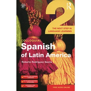 Colloquial Spanish of Latin America 2: The Next Step in Language Learning (Colloquial Series)