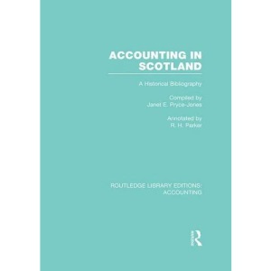 Accounting in Scotland (RLE Accounting): A Historical Bibliography (Routledge Library Editions: Accounting)
