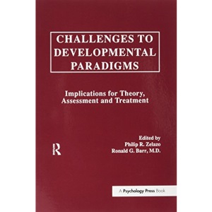 Challenges To Developmental Paradigms: Implications for Theory, Assessment and Treatment