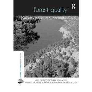 Forest Quality: Assessing Forests at a Landscape Scale (Earthscan Forest Library)