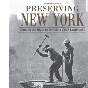 Preserving New York: Winning the Right to Protect a City’s Landmarks